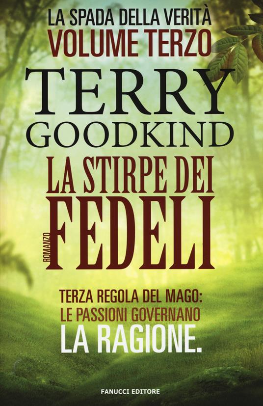 La stirpe dei fedeli. La spada della verità. Vol. 3 - Terry Goodkind -  Libro - Fanucci - One | IBS