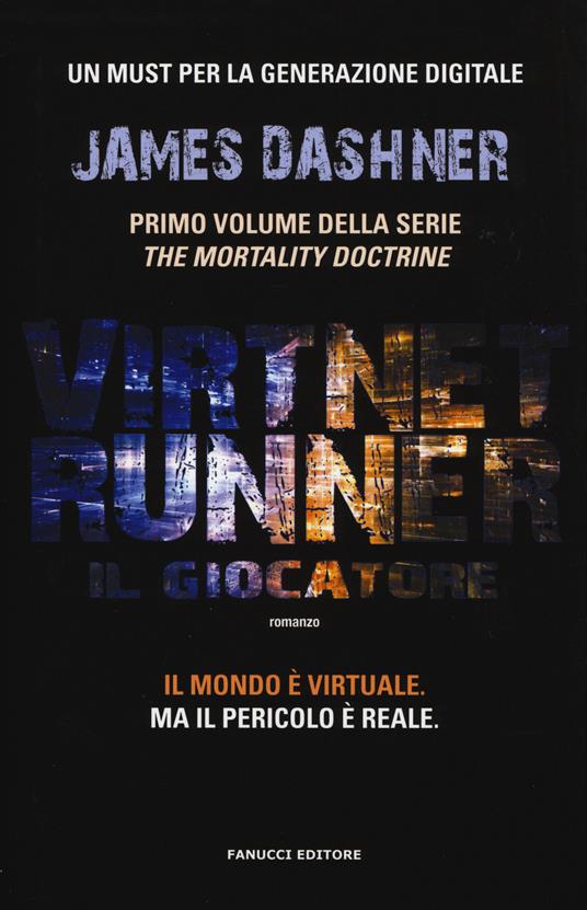 Il giocatore. Virtnet Runner. The mortality doctrine. Vol. 1 - James Dashner - copertina