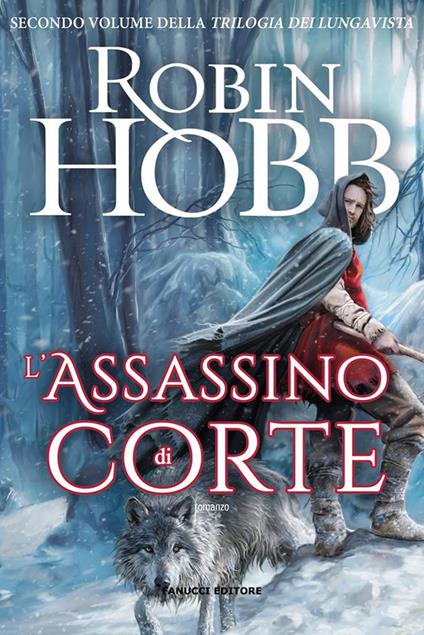 L' assassino di corte. Trilogia dei Lungavista. Vol. 2 - Robin Hobb,Paola Bruna Cartoceti - ebook