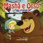 Masha e Orso. La fiaba originale. Ediz. illustrata