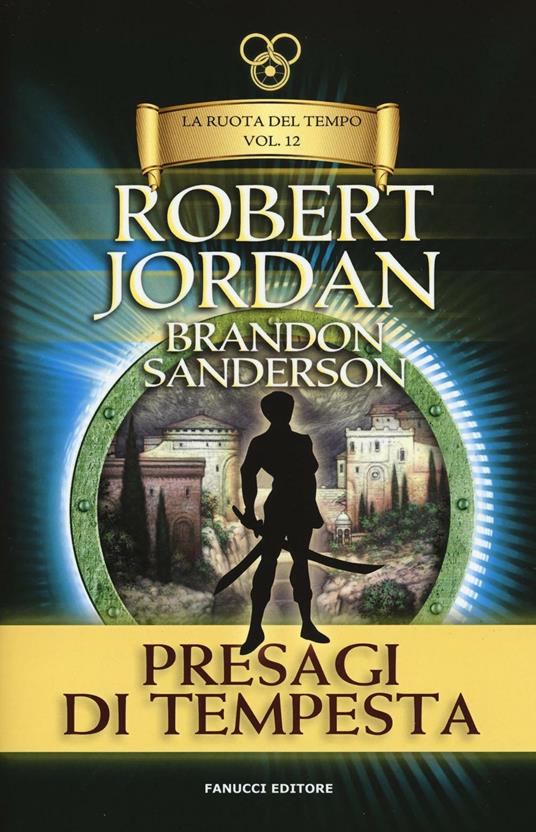 Presagi di tempesta. La ruota del tempo. Vol. 12 - Robert Jordan,Brandon Sanderson - copertina