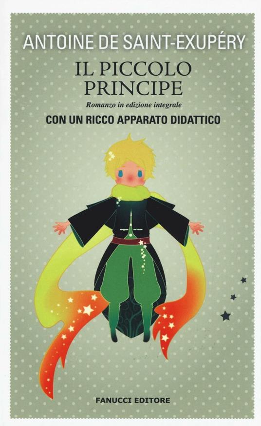 Il Piccolo Principe. Ediz. integrale - Antoine de Saint-Exupéry - Libro -  Fanucci - Classici ragazzi scuola