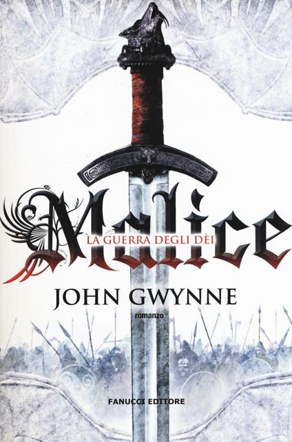 Malice. La guerra degli dei. La fede e l'inganno. Vol. 1 - John Gwynne - copertina