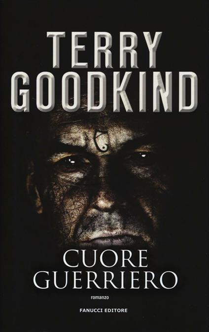 Cuore guerriero. Richard e Kahlan. Vol. 4 - Terry Goodkind - copertina