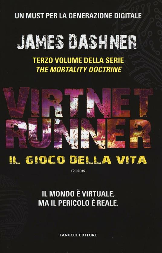 Il gioco della vita. Virtnet Runner. The mortality doctrine. Vol. 3 - James Dashner - copertina
