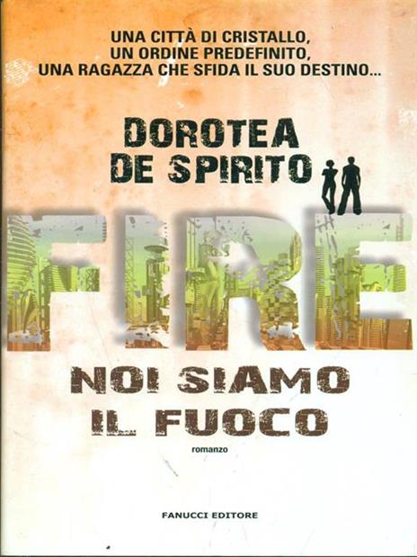 Fire. Noi siamo il fuoco - Dorotea De Spirito - copertina