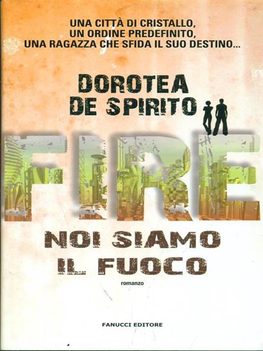 Fire. Noi siamo il fuoco - Dorotea De Spirito - copertina