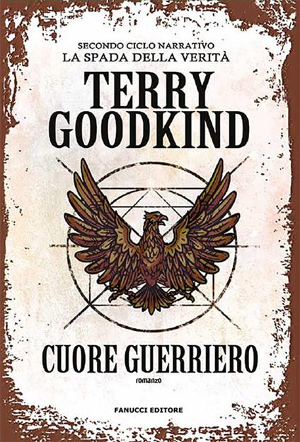 Cuore guerriero. Richard e Kahlan. La spada della verità. Secondo ciclo narrativo - Terry Goodkind,Gabriele Giorgi - ebook