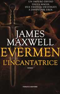 L'incantatrice. Evermen