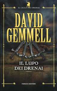 Il lupo dei Drenai. Il ciclo dei Drenai. Vol. 5