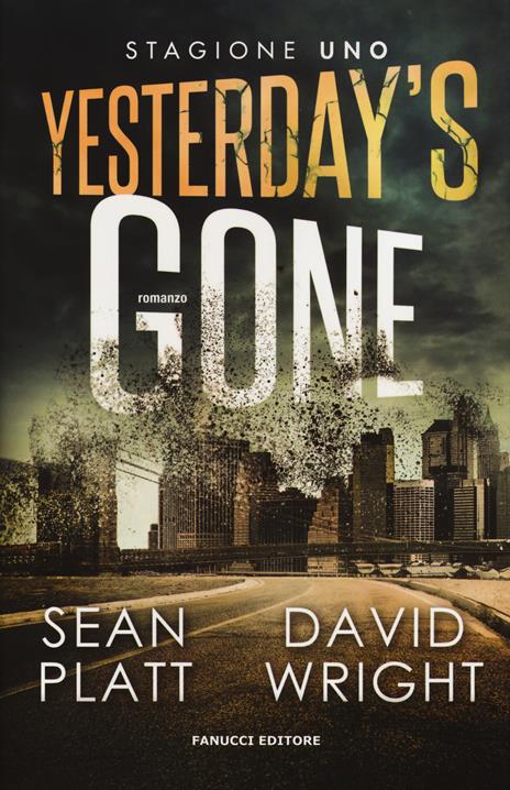 Yesterday's gone. Prima stagione. Episodio 1 e 2 - Sean Platt,David Wright - copertina