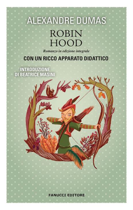 Robin Hood. Ediz. integrale - Alexandre Dumas - Libro - Fanucci - Classici  ragazzi scuola