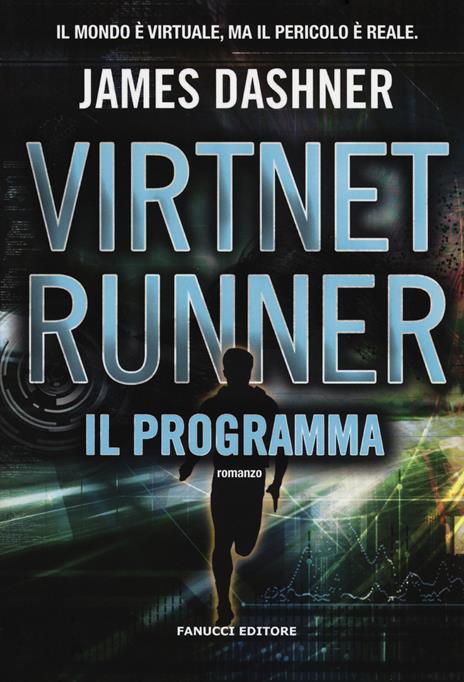 Il programma. Virtnet Runner. The mortality doctrine. Vol. 2 - James Dashner - 3