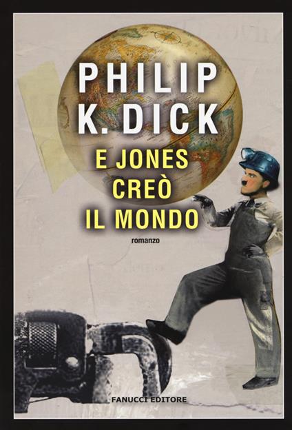 E Jones creò il mondo - Philip K. Dick - copertina