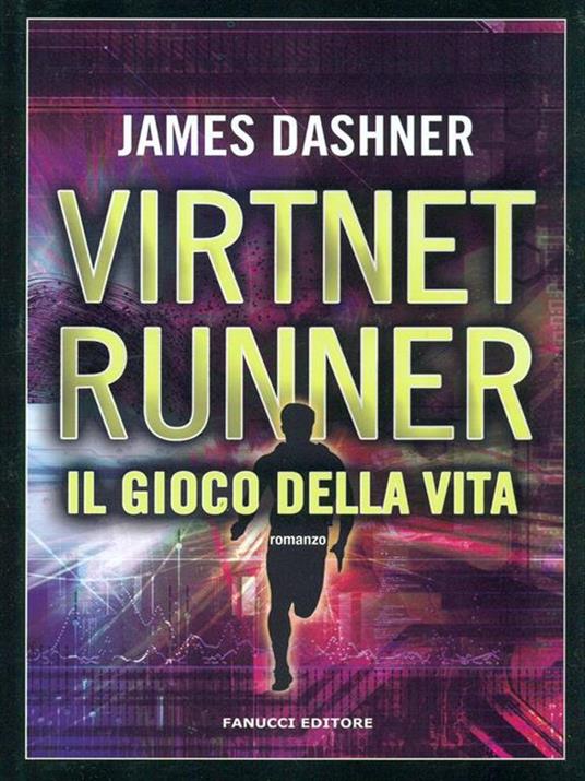 Il gioco della vita. Virtnet Runner. The mortality doctrine. Vol. 3 - James Dashner - 4