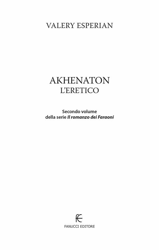 Akhenaton. L'eretico - Valery Esperian - 5