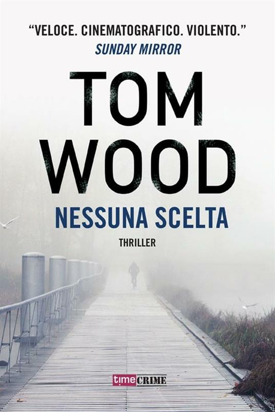 Nessuna scelta - Tom Wood,Valentina Lo Monaco - ebook