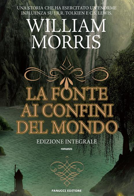 La fonte ai confini del mondo. Ediz. integrale. Vol. 1 - William Morris - copertina