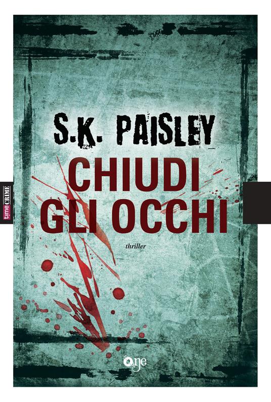 Chiudi gli occhi - S. K. Paisley - copertina