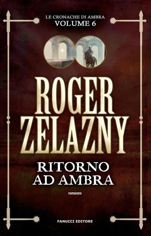 Ritorno ad Ambra - Cronache di Ambra - Roger Zelazny - ebook