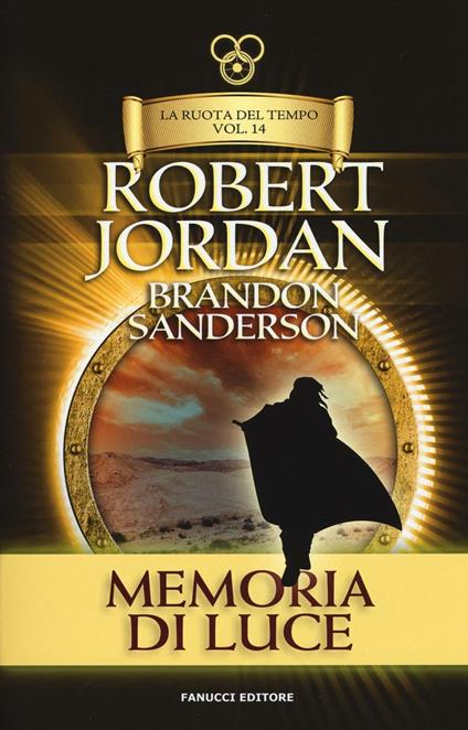 Memoria di luce. La ruota del tempo. Vecchia ediz.. Vol. 14 - Robert Jordan,Brandon Sanderson - copertina