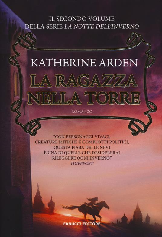 La ragazza nella torre. La notte dell'inverno. Vol. 2 - Katherine Arden -  Libro - Fanucci - Fantasy