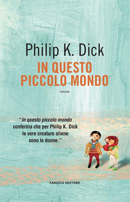 In questo piccolo mondo - Philip K. Dick - copertina