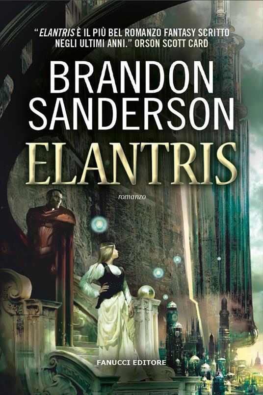 Elantris - Brandon Sanderson - Libro - Fanucci - Fantasy