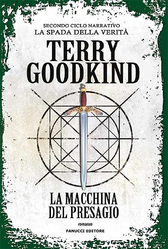 La macchina del presagio. Richard e Kahlan. La spada della verità. Secondo ciclo narrativo - Terry Goodkind - copertina