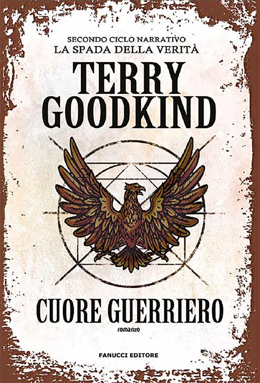 Cuore guerriero. Richard e Kahlan. La spada della verità. Secondo ciclo narrativo - Terry Goodkind - copertina