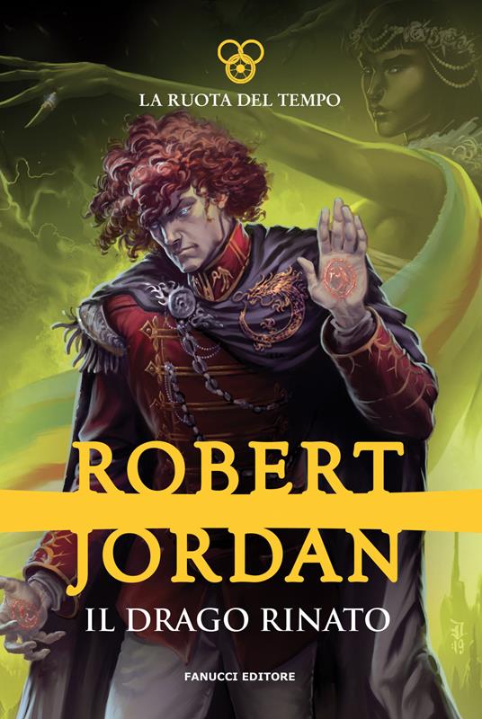 Il drago rinato. La ruota del tempo. Vol. 3 - Robert Jordan - Libro -  Fanucci - | IBS