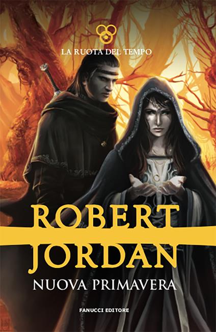 La nuova primavera. La ruota tempo. Prequel - Robert Jordan - copertina