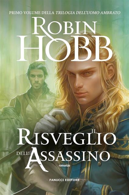 Il risveglio dell'assassino. Trilogia dell'uomo ambrato. Vol. 1 - Robin Hobb,Paola Bruna Cartoceti - ebook