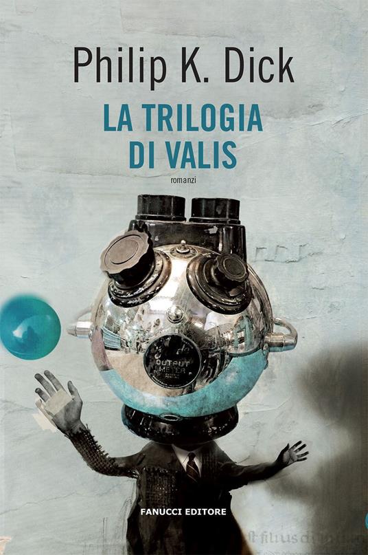 La trilogia di Valis - Philip K. Dick - copertina