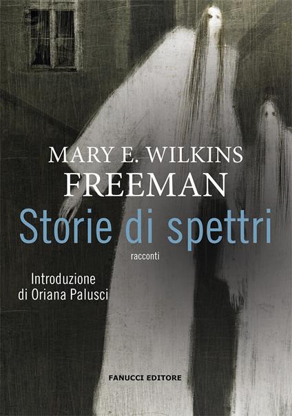 Storie di spettri - Mary Wilkins Freeman - copertina