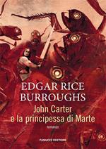 John Carter e la principessa di Marte. Barsoom. Vol. 1