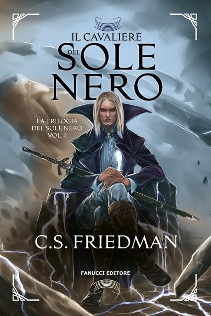 Il cavaliere del sole nero. La trilogia del sole nero. Vol. 1 - C. S. Friedman - copertina