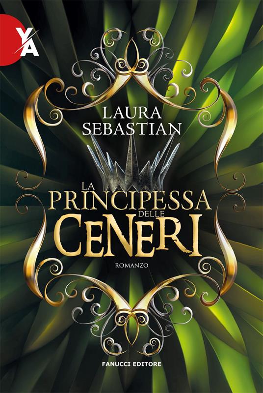 La principessa delle ceneri. La trilogia Ash princess. Vol. 1 - Laura Sebastian - copertina