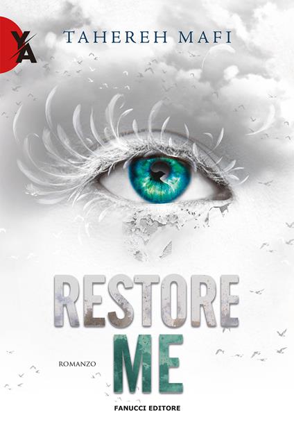 Restore me. Shatter me. Vol. 4 - Tahereh Mafi - copertina