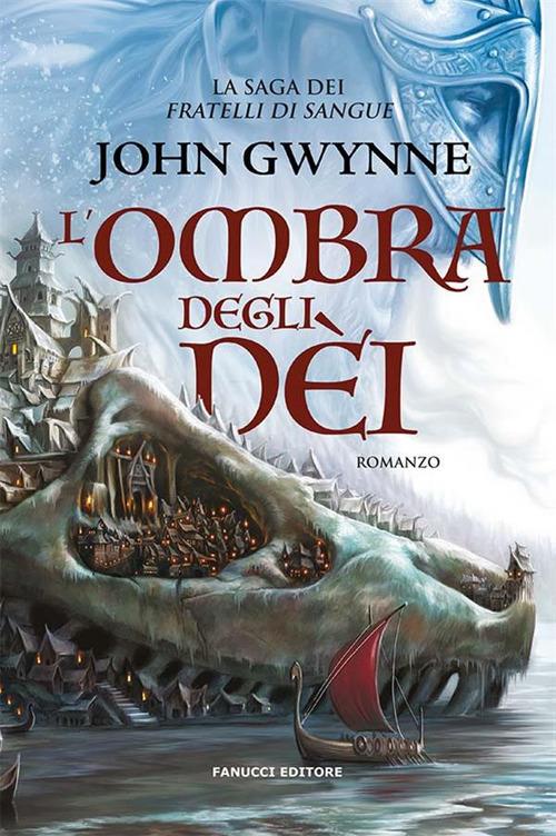 L' ombra degli dèi. La saga dei Fratelli di Sangue. Vol. 1 - John Gwynne,Francesco Vitellini - ebook