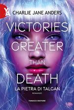 Victories Greater Than Death - La pietra di Talgan