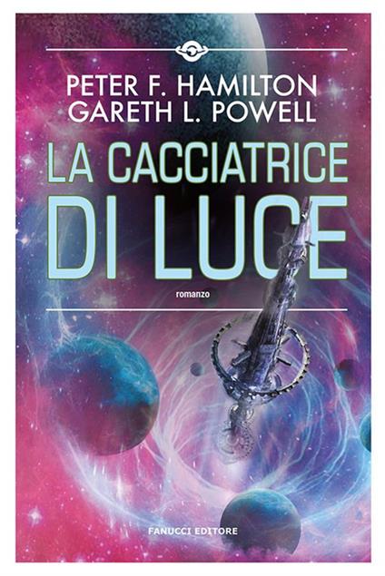 La Cacciatrice di Luce - Peter F. Hamilton,Gareth L. Powell,Eleonora Antonini - ebook