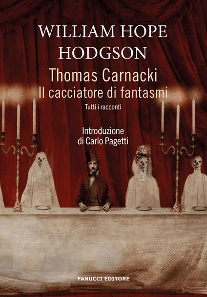 Thomas Carnacki. Il cacciatore di fantasmi. Tutti i racconti - William Hope Hodgson - copertina