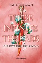 These infinite threads. Gli intrighi del regno