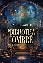 La biblioteca delle ombre. Una ghost story