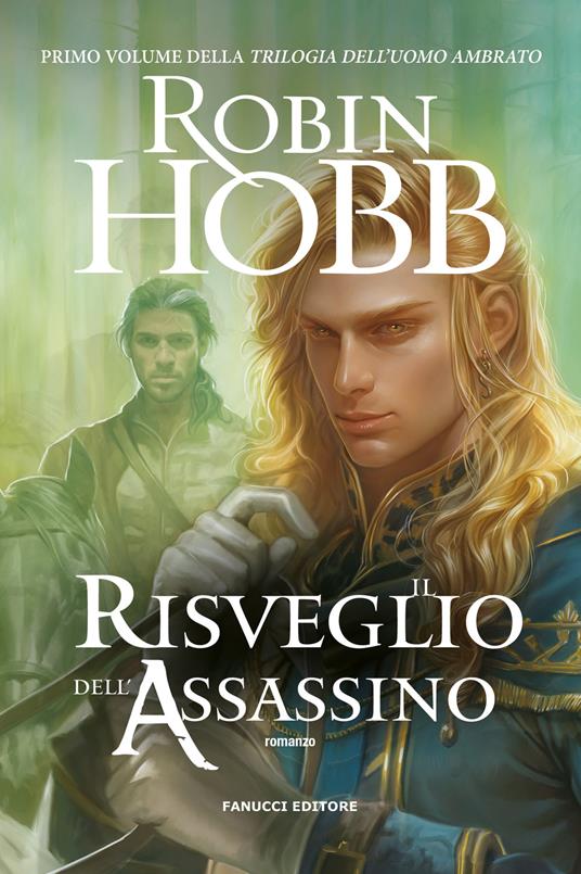 Il risveglio dell'assassino. Trilogia dell'uomo ambrato. Vol. 1 - Robin Hobb - copertina