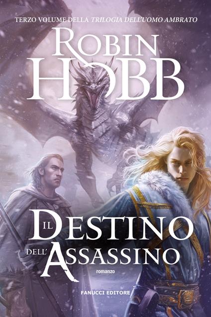 Il destino dell'assassino. Trilogia dell'uomo ambrato. Vol. 3 - Robin Hobb - copertina