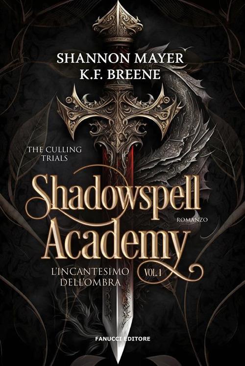 L' incantesimo dell'ombra. Shadowspell Academy. The culling trials. Vol. 1 - K.F. Breene,Shannon Mayer,Laura Mastroddi - ebook