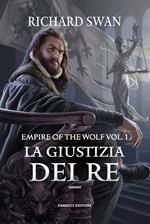 La giustizia dei re. The empire of the wolf. Vol. 1