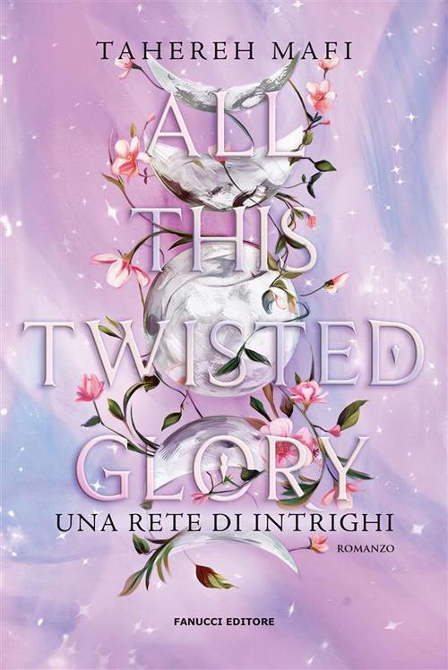 All this twisted glory. Una rete di intrighi - Mafi, Tahereh - Ebook -  EPUB2 con Adobe DRM | IBS